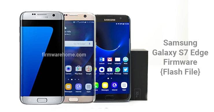 Samsung Galaxy S7 Edge Stock Firmware Download